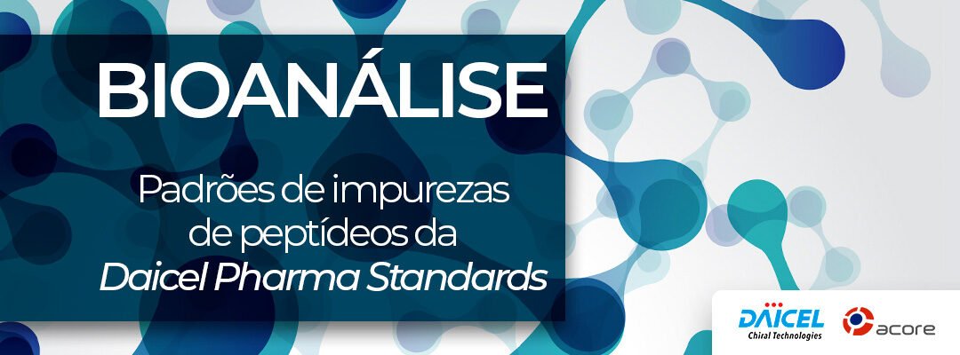 Campanha Bioanálises – Padrões de impurezas de peptídeos da Daicel Pharma Standards