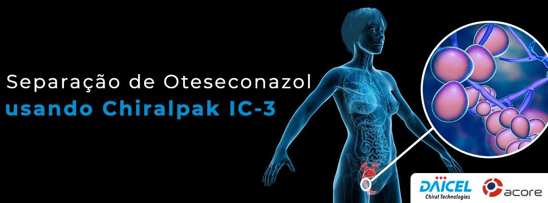 Separação de Oteseconazol usando Chiralpak IC-3