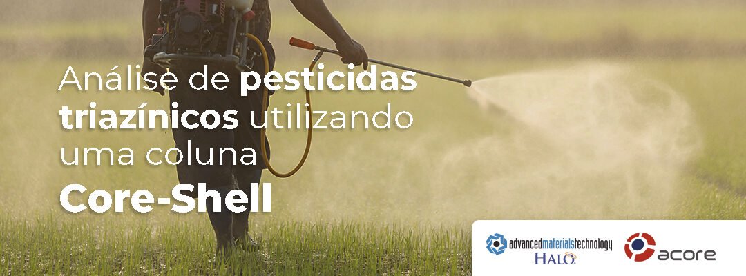 Análise de pesticidas triazínicos utilizando uma coluna Core-Shell