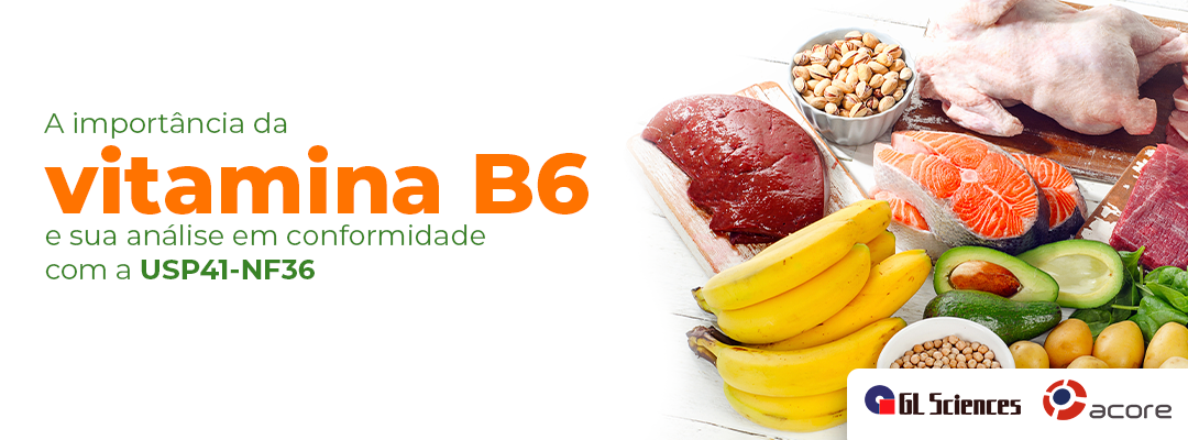 A importância da vitamina B6 e sua análise em conformidade com a USP41-NF36
