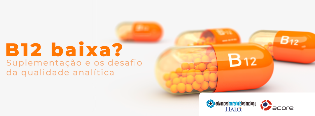 B12 baixa? Suplementação e os desafios da qualidade analítica