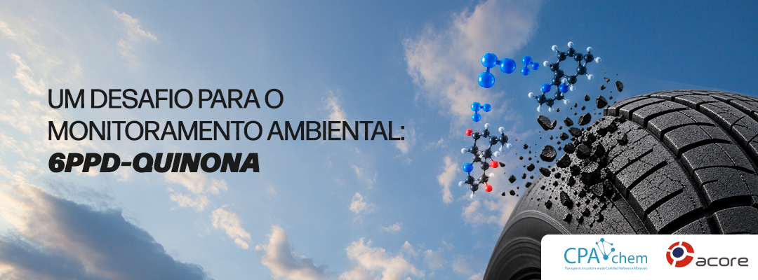 Um desafio para o monitoramento ambiental: 6PPD-QUINONA